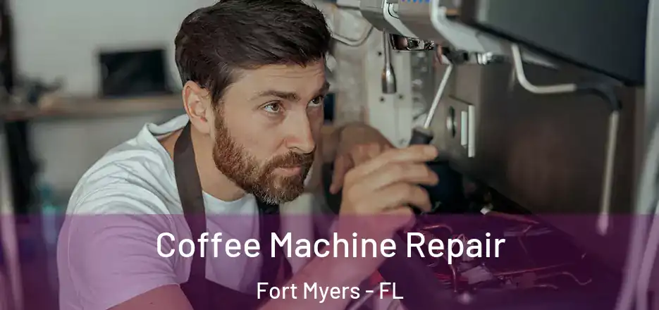  Coffee Machine Repair Fort Myers - FL