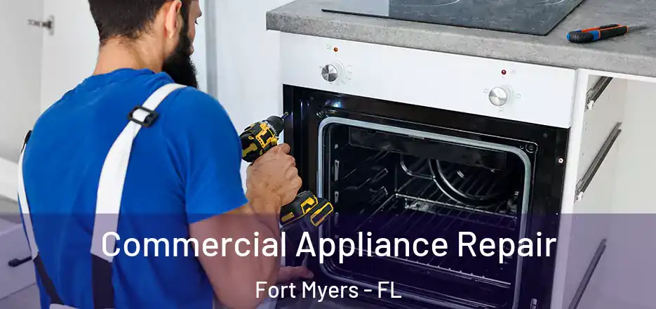 Commercial Appliance Repair Fort Myers - FL