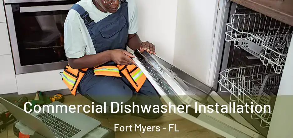 Commercial Dishwasher Installation Fort Myers - FL