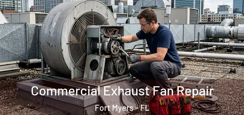  Commercial Exhaust Fan Repair Fort Myers - FL