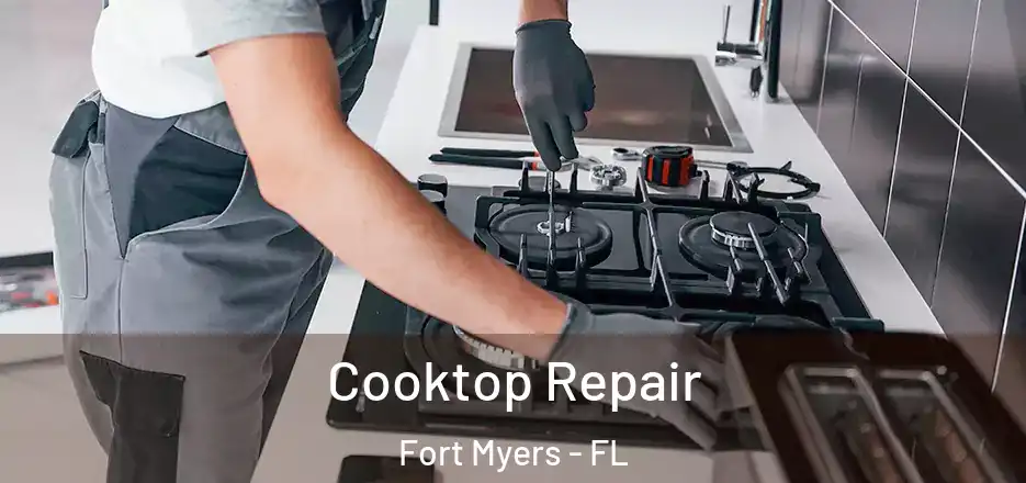Cooktop Repair Fort Myers - FL