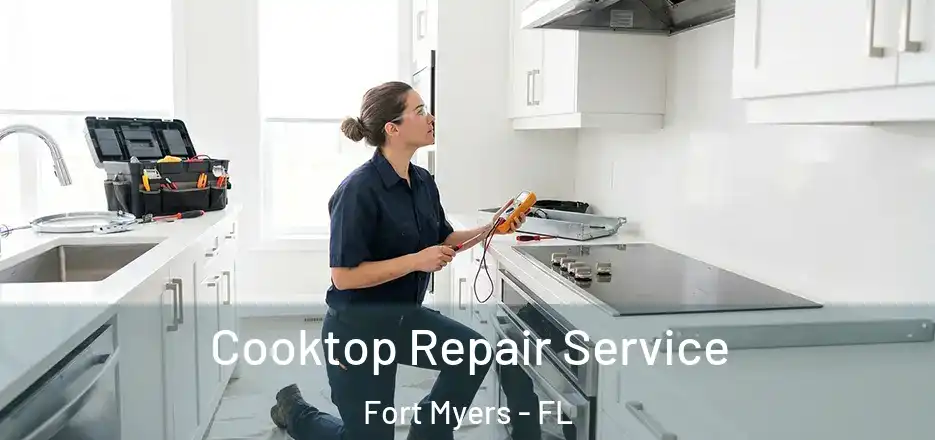 Cooktop Repair Service Fort Myers - FL