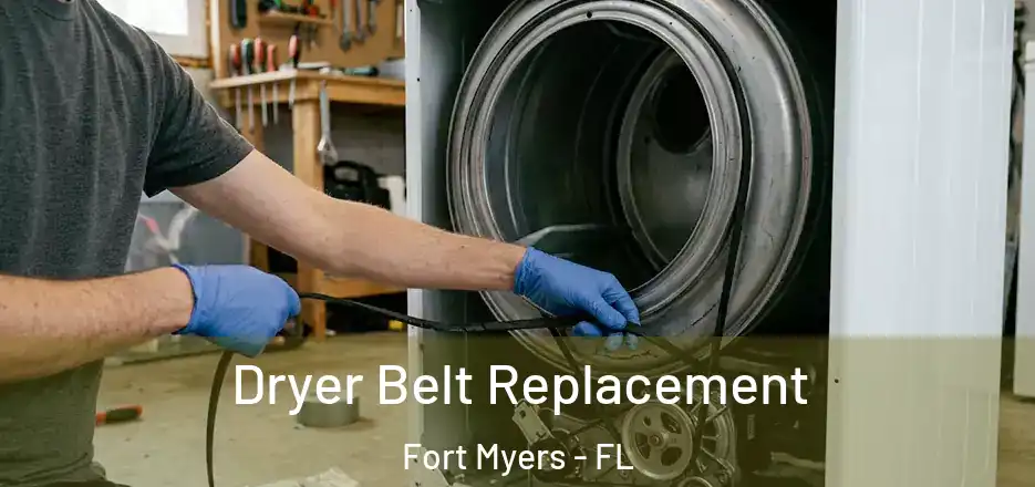  Dryer Belt Replacement Fort Myers - FL
