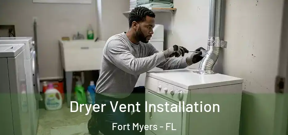  Dryer Vent Installation Fort Myers - FL