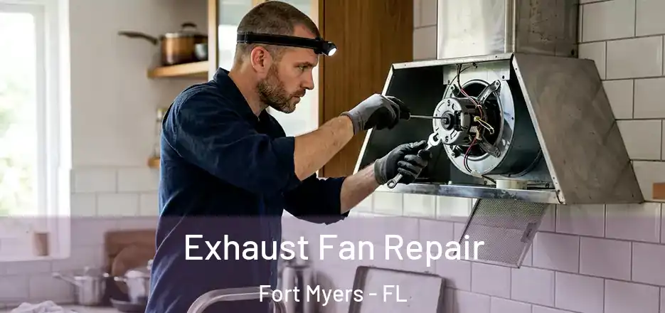  Exhaust Fan Repair Fort Myers - FL