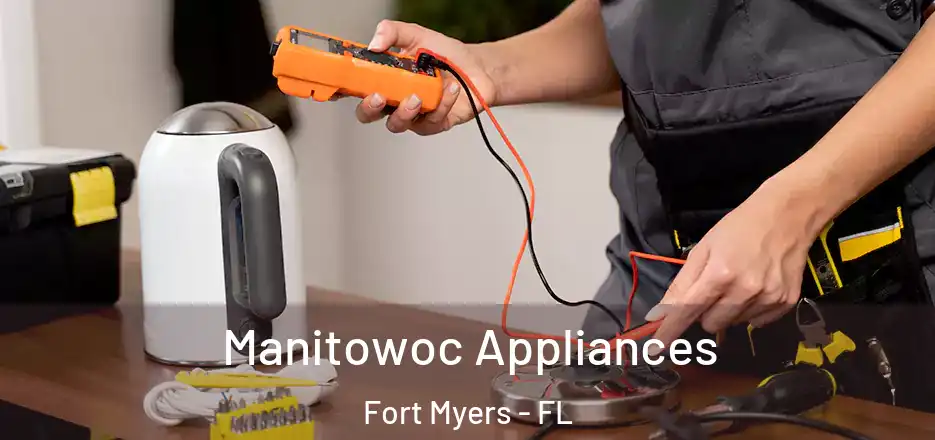 Manitowoc Appliances Fort Myers - FL