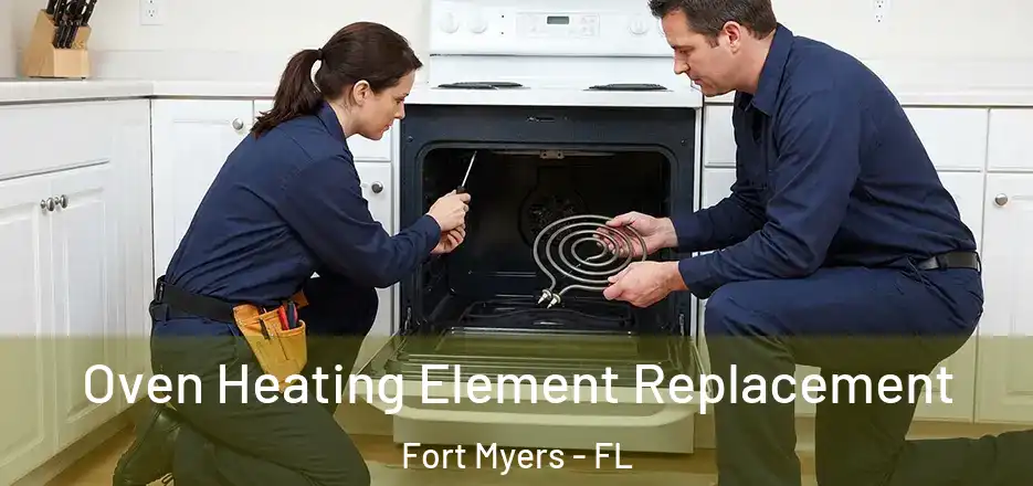 Oven Heating Element Replacement Fort Myers - FL