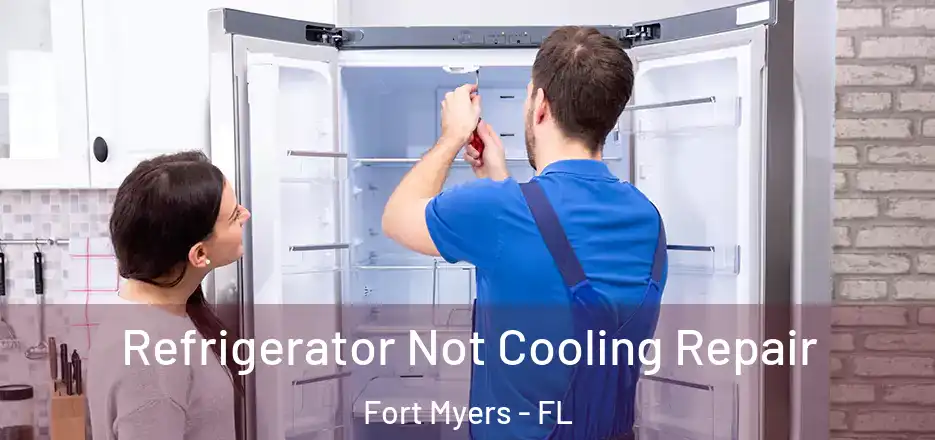  Refrigerator Not Cooling Repair Fort Myers - FL