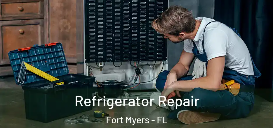 Refrigerator Repair Fort Myers - FL
