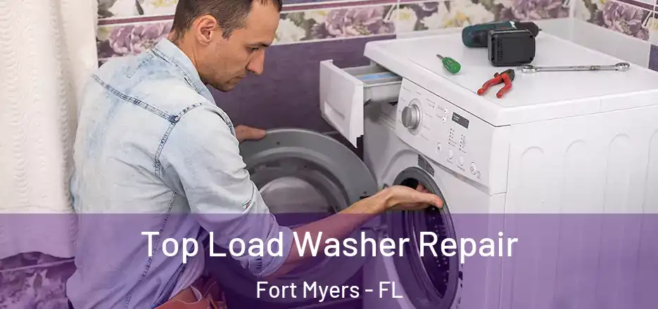 Top Load Washer Repair Fort Myers - FL