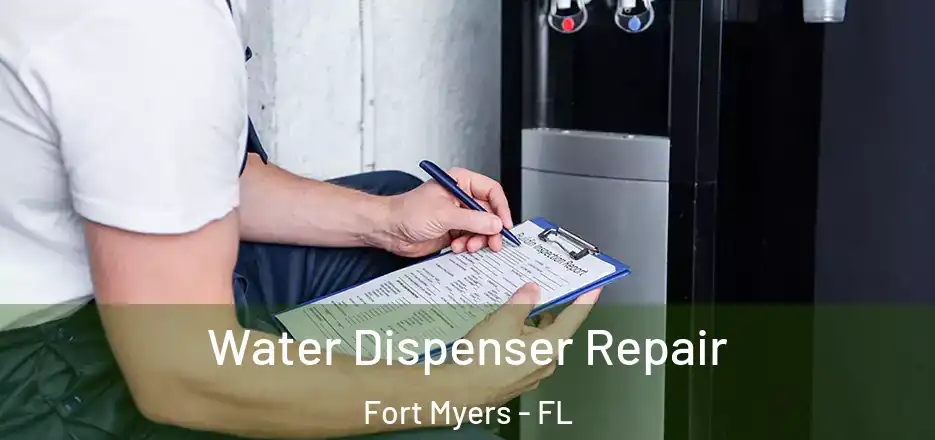  Water Dispenser Repair Fort Myers - FL
