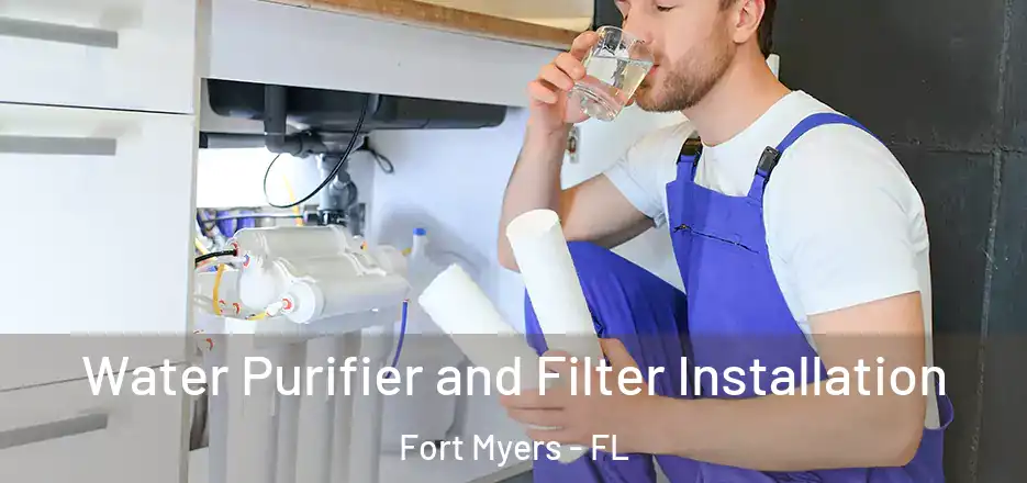 Water Purifier and Filter Installation Fort Myers - FL